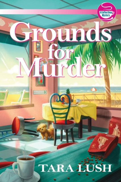 Book cover of: Grounds for Murder. By: Tara Lush