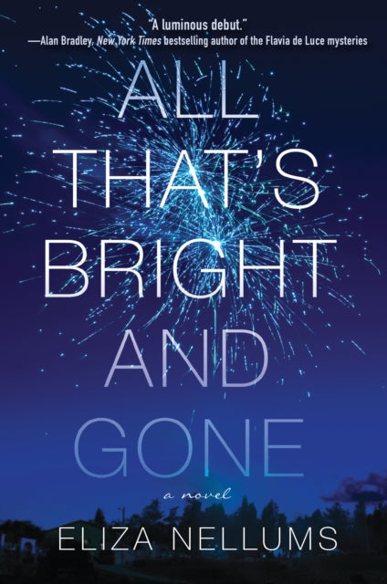 Book cover of: All That's Bright and Gone. By: Eliza Nellums