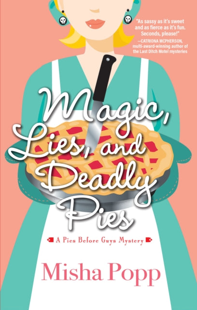 Book cover of: Magic, Lies, and Deadly Pies. By: Misha Popp