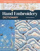 Hand Embroidery Dictionary, 500+ Stitches; Tips, Techniques & Design Ideas 9781644030097 Christen Brown