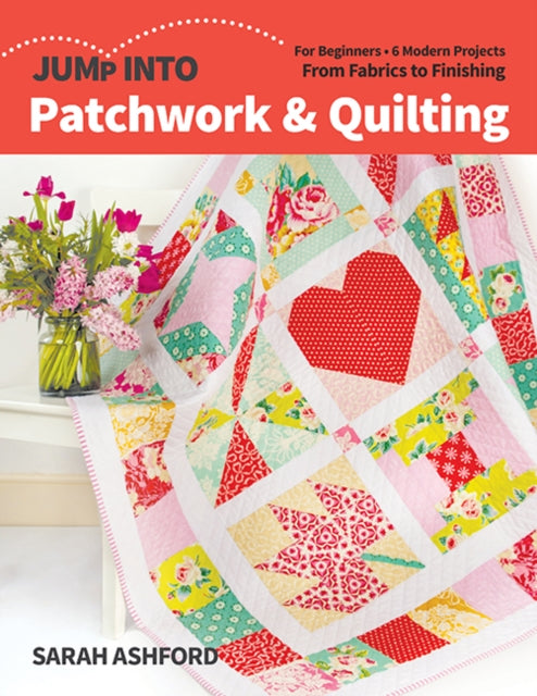 Book cover of: Jump into Patchwork & Quilting. By: Sarah Ashford