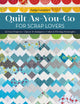 Book cover of: Quilt As-You-Go for Scrap Lovers. By: Judy Gauthier