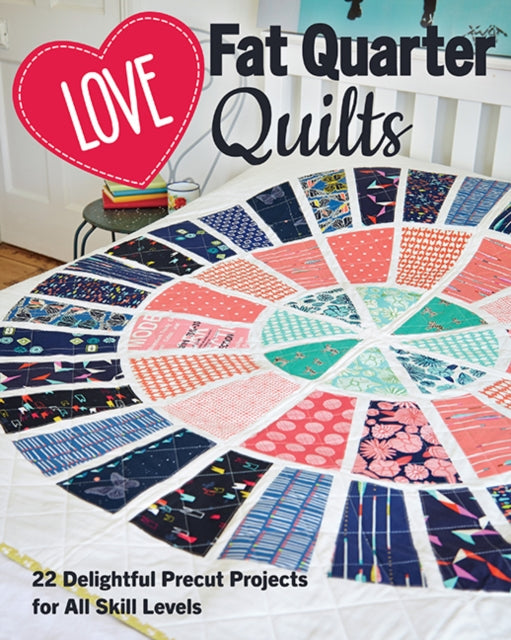 Book cover of: Love Fat Quarter Quilts. By: Love Patchwork & Quilting