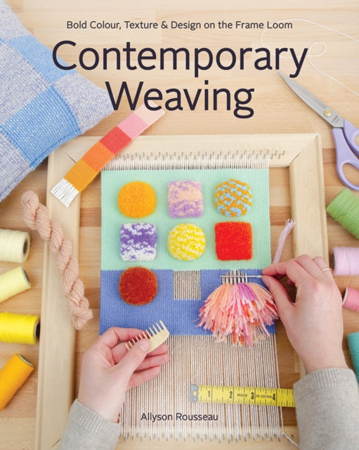 Book cover of: Contemporary Weaving. By: Allyson Rousseau