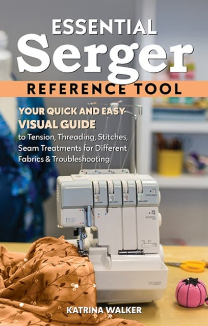 Book cover of: Essential Serger Reference Tool