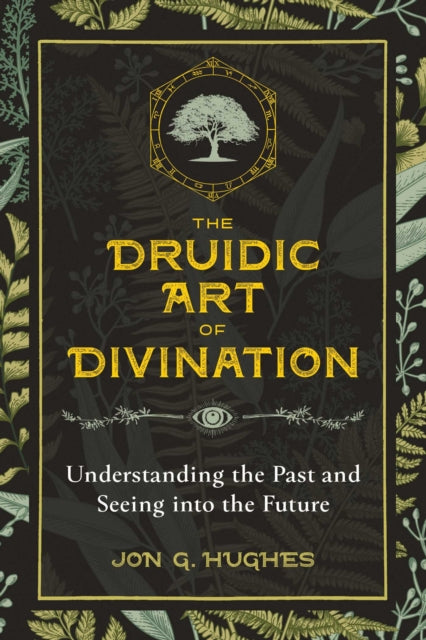 Book cover of: Druidic Art of Divination. By: Jon G. Hughes