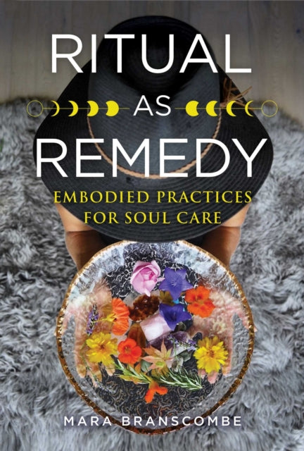 Book cover of: Ritual as Remedy. By: Mara Branscombe