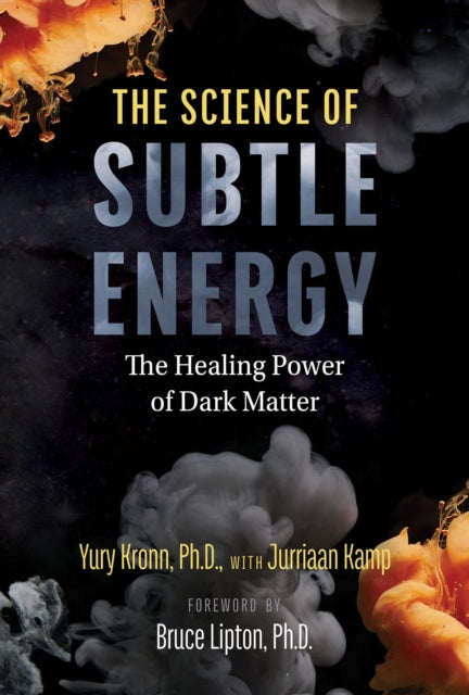 Book cover of: Science of Subtle Energy. By: Yury Kronn