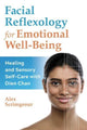 Book cover of: Facial Reflexology for Emotional Well-Being. By: Alex Scrimgeour