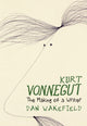 Book cover of: Kurt Vonnegut: The Making of A Writer. By: Dan Wakefield