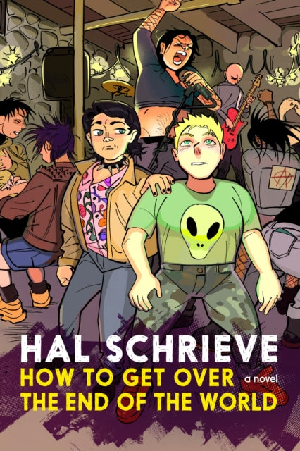 Book cover of: How To Get Over the End of the World. By: Schrieve