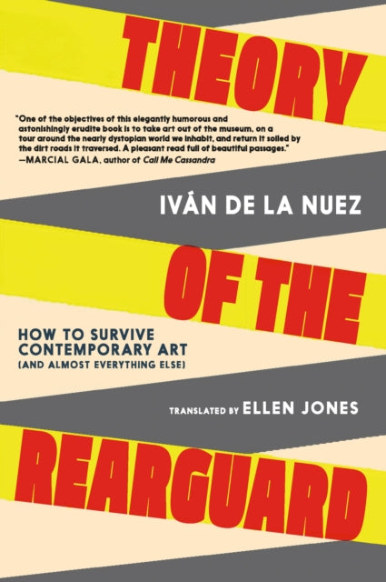 Book cover of: Theory of the Rearguard. By: Iván de La Nuez