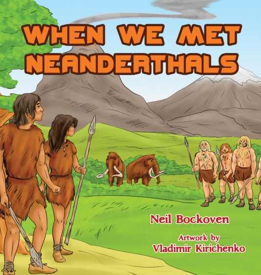 Book cover of: When We Met Neanderthals. By: Neil Bockoven