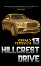 Book cover of: 13 Hillcrest Drive. By: Gerald Petievich