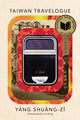 Book cover of: Taiwan Travelogue. By: Shuang-zi Yang