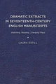 Book cover of: Dramatic Extracts in Seventeenth-Century English Manuscripts. By: Laura Estill