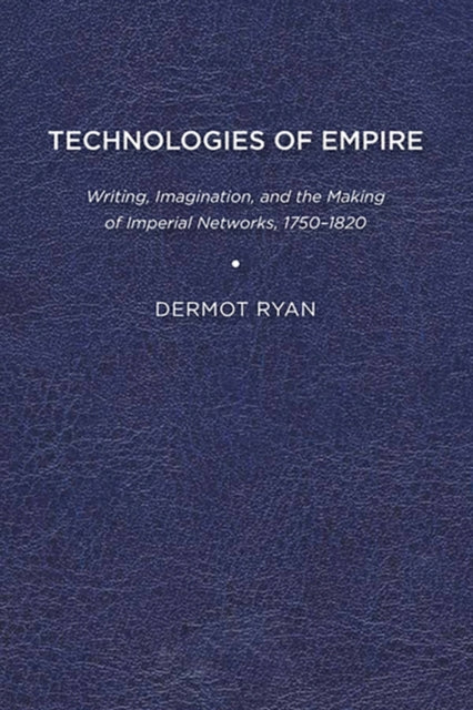 Book cover of: Technologies of Empire. By: Dermot Ryan