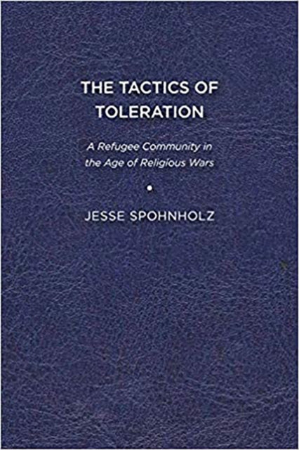 Book cover of: Tactics of Toleration. By: Jesse Spohnholz
