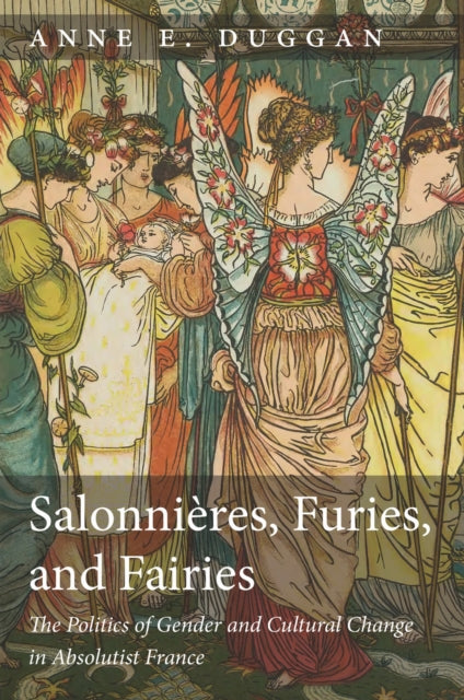 Book cover of: Salonnieres, Furies, and Fairies, Revised Edition. By: Anne E. Duggan