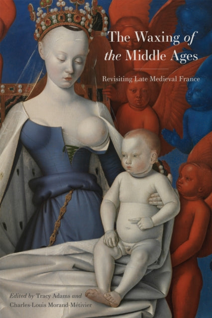 Book cover of: Waxing of the Middle Ages. By: Charles-Louis Morand-Métivier