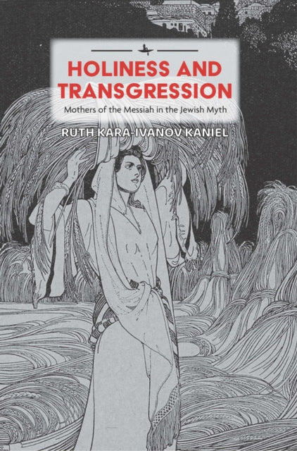 Book cover of: Holiness and Transgression. By: Ruth Kara-Ivanov Kaniel