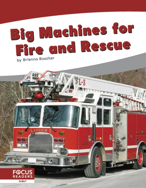 Book cover of: Big Machines for Fire and Rescue. By: Brienna Rossiter