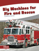 Book cover of: Big Machines for Fire and Rescue. By: Brienna Rossiter