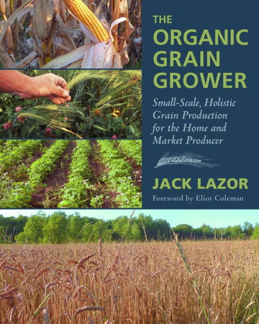 Book cover of: Organic Grain Grower. By: Jack LAZOR