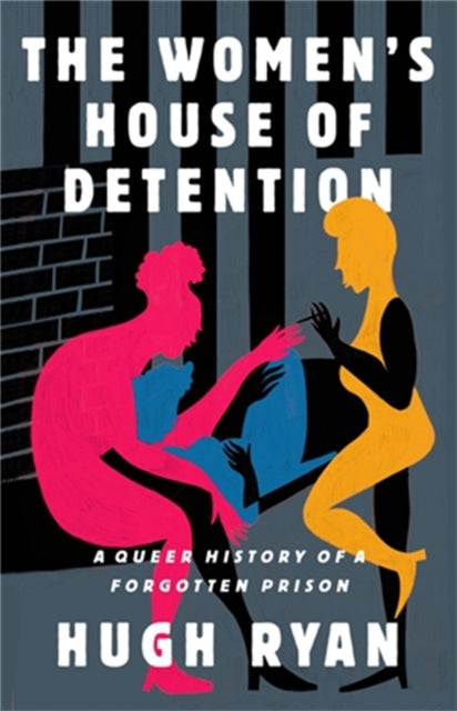 Book cover of: The Women's House of Detention. By: Hugh Ryan