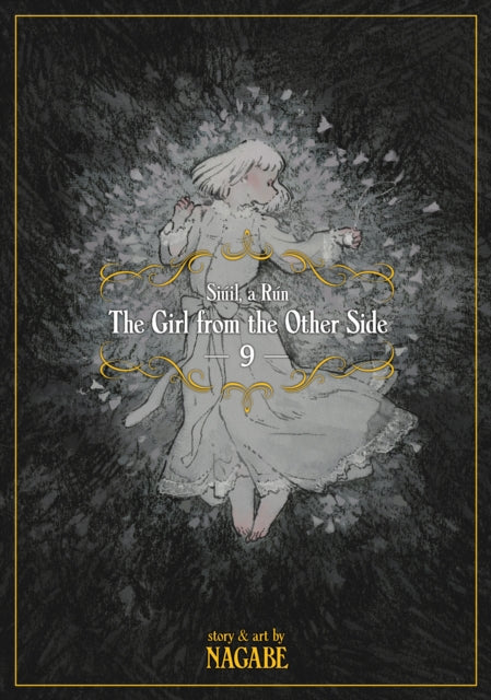 Book cover of: Girl From the Other Side: Siuil, a Run Vol. 9. By: Nagabe