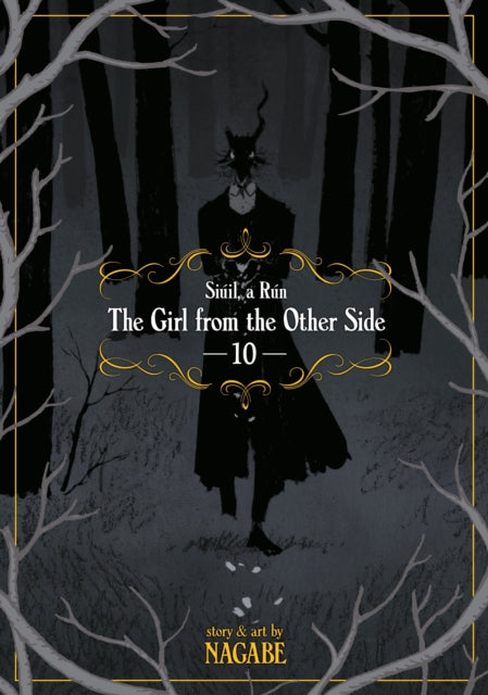 Book cover of: Girl From the Other Side: Siuil, a Run Vol. 10. By: Nagabe