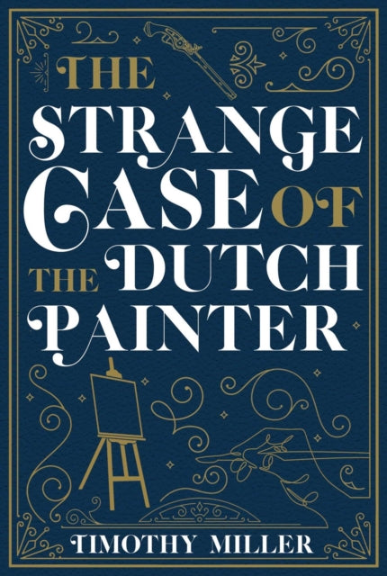 Book cover of: Strange Case of the Dutch Painter. By: Timothy Miller