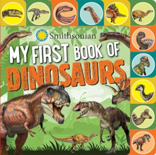Book cover of: Smithsonian: My First Book of Dinosaurs