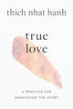 Book cover of: True Love. By: Thích Nhất Hạnh