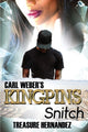 Book cover of: Carl Weber's Kingpins: Snitch. By: Treasure Hernandez