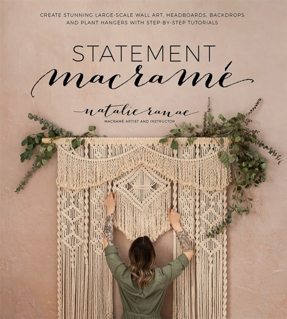 Book cover of: Statement Macrame. By: Natalie Ranae