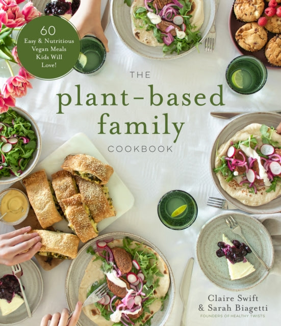Book cover of: Plant-Based Family Cookbook. By: Claire Swift