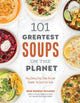 Book cover of: 101 Greatest Soups on the Planet. By: Erin Mylroie