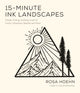 Book cover of: 15-Minute Ink Landscapes. By: Rosa Hoehn