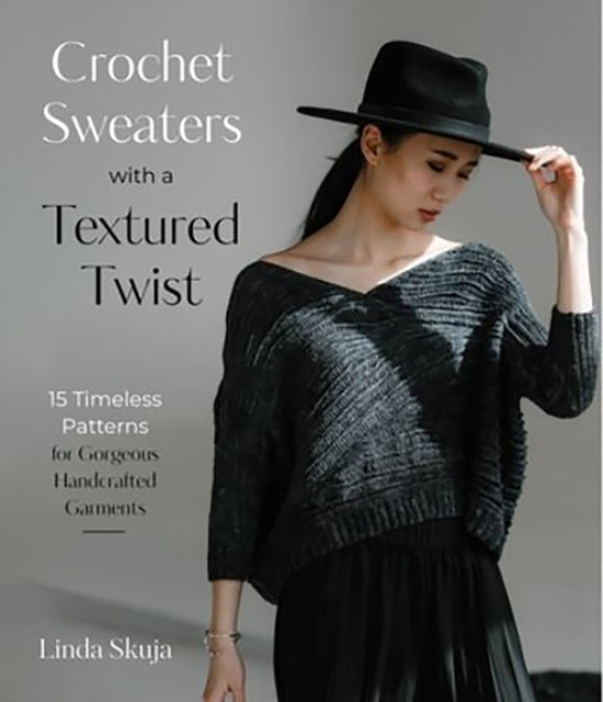 Book cover of: Crochet Sweaters with a Textured Twist. By: Linda Skuja