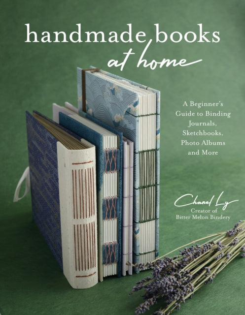 Book cover of: Handmade Books at Home. By: Chanel Ly