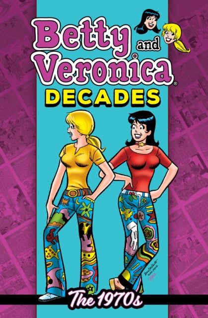 Book cover of: Betty & Veronica Decades: The 1970s. By: Archie Superstars