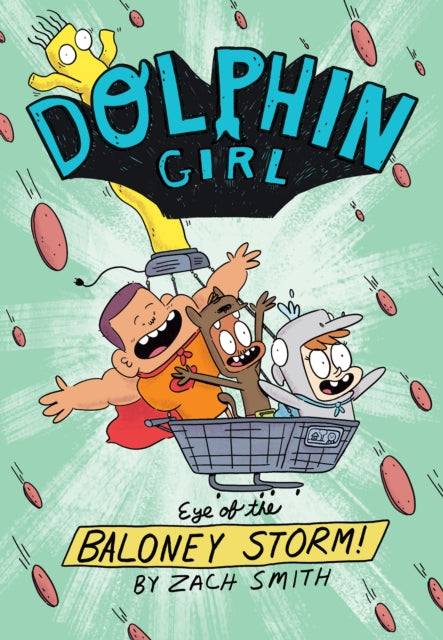 Dolphin Girl 2, Eye of the Baloney Storm 9781645950202 Zach Smith