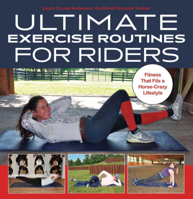 Book cover of: Ultimate Exercise Routines for Riders. By: Laura Crump Anderson