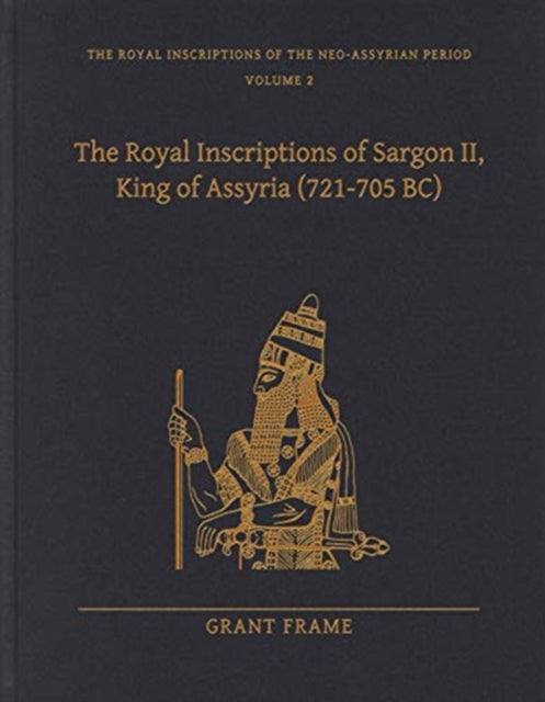 Book cover of: Royal Inscriptions of Sargon II, King of Assyria (721–705 BC). By: Grant Frame