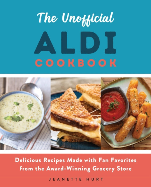Book cover of: Unofficial ALDI Cookbook. By: Jeanette Hurt