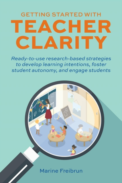 Book cover of: Getting Started With Teacher Clarity. By: Marine Freibrun