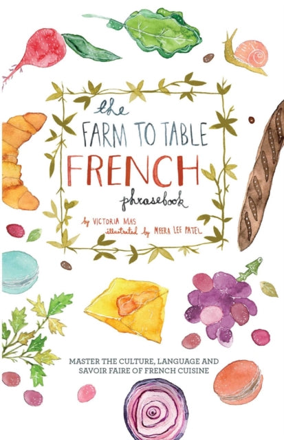 Book cover of: Farm to Table French Phrasebook. By: Victoria Mas