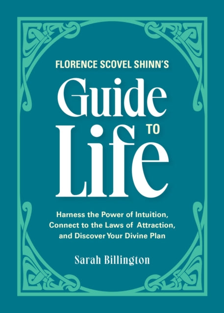 Book cover of: Florence Scovel Shinn's Guide to Life. By: Sarah Billington