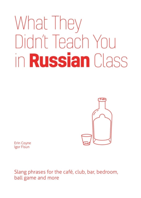 Book cover of: What They Didn't Teach You in Russian Class. By: Erin Coyne